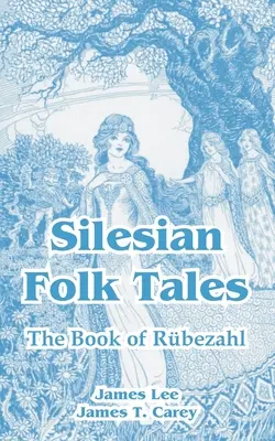 Slezské lidové pohádky: Kniha Rubezahl - Silesian Folk Tales: The Book of Rubezahl