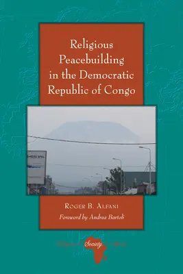 Náboženské budování míru v Demokratické republice Kongo - Religious Peacebuilding in the Democratic Republic of Congo