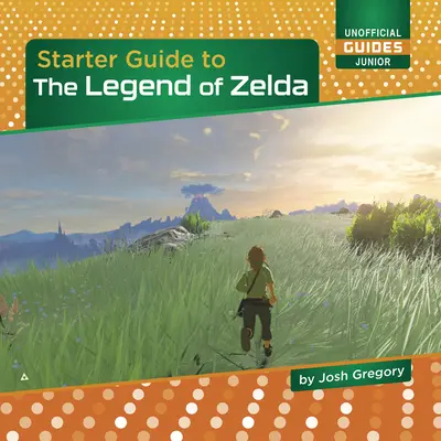 Startovní příručka ke hře Legend of Zelda - Starter Guide to the Legend of Zelda