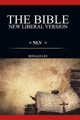Bible (NLV): : Nová liberální verze - The Bible (NLV): : New Liberal Version