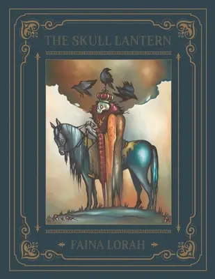 Lucerna s lebkou: A Russian Fairy Tale: A Russian Fairy Tale: A Russian Fairy Tale - The Skull Lantern: A Russian Fairy Tale