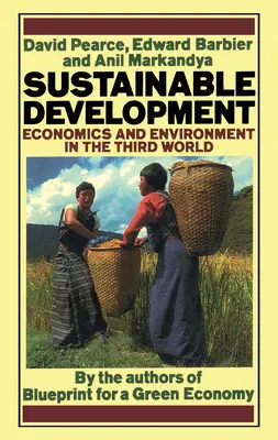 Udržitelný rozvoj: Ekonomika a životní prostředí ve třetím světě - Sustainable Development: Economics and Environment in the Third World