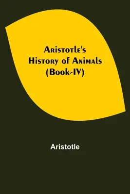 Aristotelovy dějiny zvířat (kniha-IV) - Aristotle's History of Animals (Book-IV)