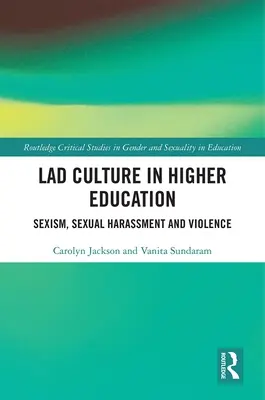 Lad Culture in Higher Education: Sexismus, sexuální obtěžování a násilí - Lad Culture in Higher Education: Sexism, Sexual Harassment and Violence