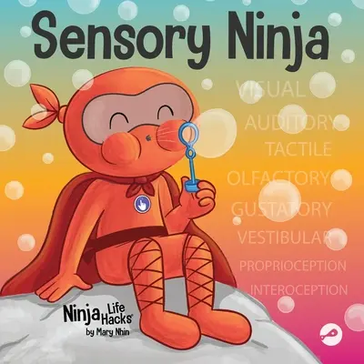 Smyslový nindža: Dětská kniha o smyslových superschopnostech a SPD, poruše zpracování smyslů - Sensory Ninja: A Children's Book About Sensory Superpowers and SPD, Sensory Processing Disorder