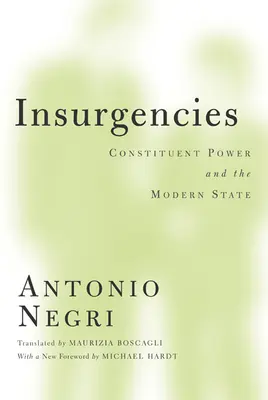 Povstání: Ústavodárná moc a moderní stát Svazek 15 - Insurgencies: Constituent Power and the Modern State Volume 15