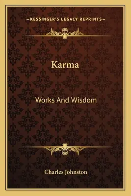 Karma: skutky a moudrost - Karma: Works And Wisdom