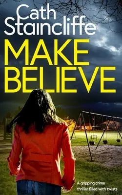 MAKE BELIEVE napínavý kriminální thriller plný zvratů - MAKE BELIEVE a gripping crime thriller filled with twists