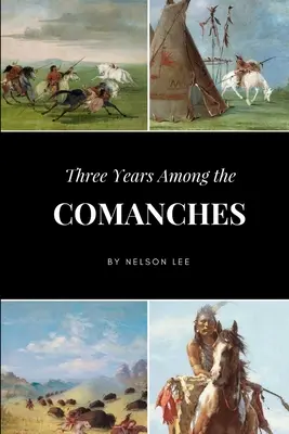Tři roky mezi Komanči - Three Years Among the Comanches
