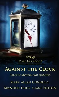 Proti hodinám: Příběhy plné záhad a napětí - Against the Clock: Tales of Mystery and Suspense