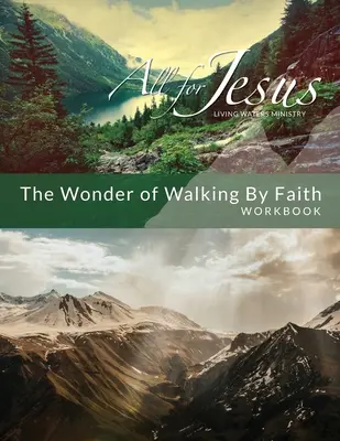 Zázrak chození s vírou: Pracovní sešit - Wonder of Walking by Faith: Workbook