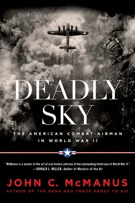 Smrtící nebe: Americký bojový letec ve druhé světové válce - Deadly Sky: The American Combat Airman in World War II