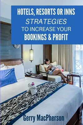 Hotely, resorty nebo hostince - strategie, jak zvýšit počet rezervací a zisk: Způsoby, jak podpořit loajalitu hostů - Hotels, Resorts or Inns - Strategies to Increase Your Bookings & Profit: Ways to Foster Loyalty in Guests