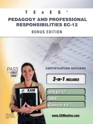 TExES Pedagogy and Professional Responsibilities Ec-12 Bonus Edition: Ppr Ec-12, Thea, Generalist 4-8 111 Teacher Certification Study Guide: Ppr Ec-12, Thea, Generalist 4-8. - TExES Pedagogy and Professional Responsibilities Ec-12 Bonus Edition: Ppr Ec-12, Thea, Generalist 4-8 111 Teacher Certification Study Guide