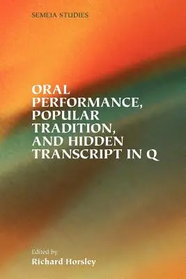 Ústní podání, lidová tradice a skrytý zápis v Q - Oral Performance, Popular Tradition, and Hidden Transcript in Q