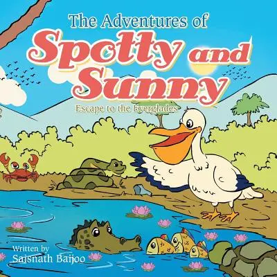 The Adventures of Spotty and Sunny (Dobrodružství Plamínka a Sluníčka): Útěk do Everglades - The Adventures of Spotty and Sunny: Escape to the Everglades