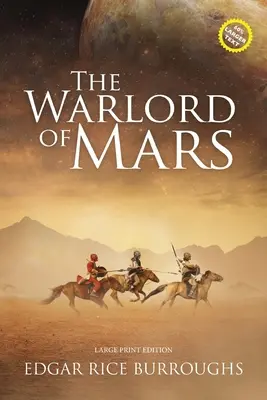 The Warlord of Mars (Annotated, Large Print) (Válečník z Marsu (s poznámkami, velký tisk)): Vydání pro velký tisk - The Warlord of Mars (Annotated, Large Print): Large Print Edition