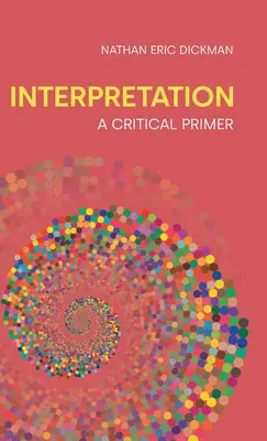 Výklad: Kritický základ - Interpretation: A Critical Primer