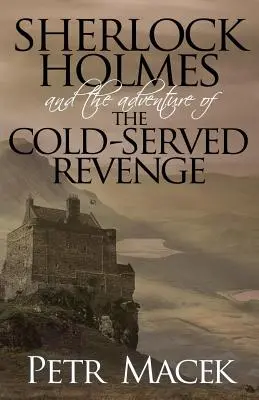 Sherlock Holmes a dobrodružství studenoválečnické pomsty - Sherlock Holmes and the Adventure of the Cold-Served Revenge