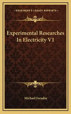 Experimentální výzkumy elektřiny V1 - Experimental Researches In Electricity V1