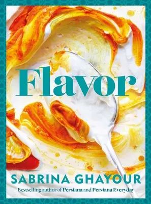 Chuť: Autor bestsellerů Persiana a Persiana Everyday - Flavor: Bestselling Author of Persiana and Persiana Everyday