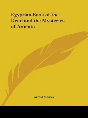 Egyptská kniha mrtvých a tajemství Amenty - Egyptian Book of the Dead and the Mysteries of Amenta