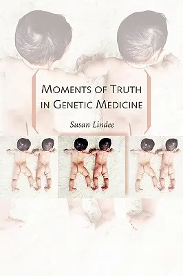 Okamžiky pravdy v genetické medicíně - Moments of Truth in Genetic Medicine