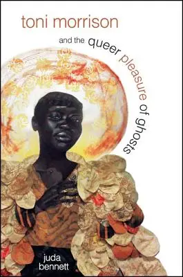 Toni Morrisonová a queer potěšení z duchů - Toni Morrison and the Queer Pleasure of Ghosts