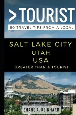 Větší než turista - Salt Lake City Utah USA: 50 tipů na výlet od místního obyvatele - Greater Than a Tourist - Salt Lake City Utah USA: 50 Travel Tips from a Local