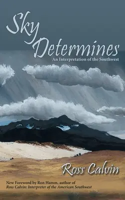 Nebe rozhoduje: Interpretace jihozápadu - Sky Determines: An Interpretation of the Southwest