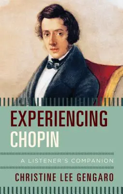 Prožívání Chopina: Prožitek Chopina: společník posluchače - Experiencing Chopin: A Listener's Companion