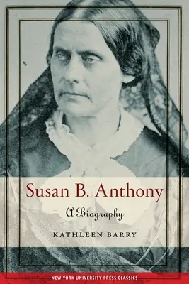 Susan B. Anthonyová: Anthony Anthonyová: životopis - Susan B. Anthony: A Biography