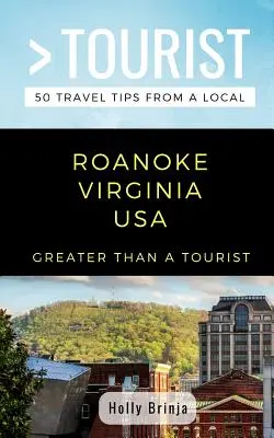 Víc než turista - Roanoke Virginie USA: 50 tipů na výlet od místních obyvatel - Greater Than a Tourist- Roanoke Virginia USA: 50 Travel Tips from a Local