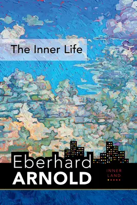 Vnitřní život: Vnitřní země - průvodce do srdce evangelia, 1. díl - The Inner Life: Inner Land--A Guide Into the Heart of the Gospel, Volume 1