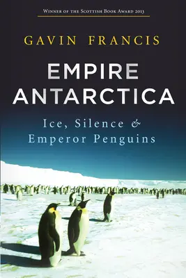 Říše Antarktida: Led, ticho a císařští tučňáci - Empire Antarctica: Ice, Silence & Emperor Penguins