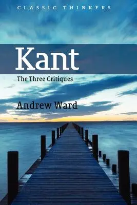 Kant: Tři kritiky - Kant: The Three Critiques