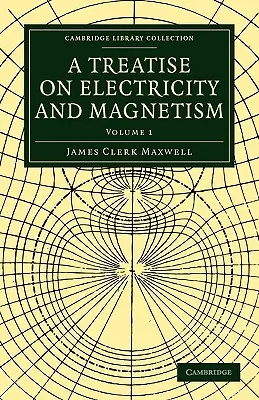 Pojednání o elektřině a magnetismu - A Treatise on Electricity and Magnetism