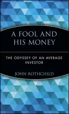 Blázen a jeho peníze: Odyssea průměrného investora - A Fool and His Money: The Odyssey of an Average Investor