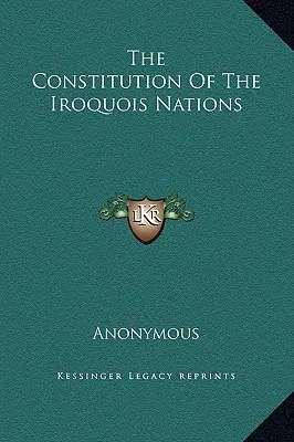 Ústava irokézských národů - The Constitution Of The Iroquois Nations