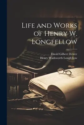 Život a dílo Henryho W. Longfellowa - Life and Works of Henry W. Longfellow