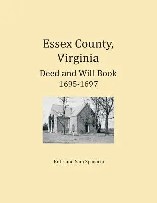 Essex County, Virginia Výpisy listin a závětí 1695-1697 - Essex County, Virginia Deed and Will Abstracts 1695-1697