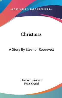 Vánoce: Příběh Eleanor Rooseveltové - Christmas: A Story By Eleanor Roosevelt