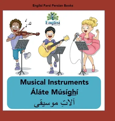 Perské hudební nástroje lte Msgh: v angličtině, perštině a finštině: Hudební nástroje lte Msgh - Persian Musical Instruments lte Msgh: In English, Persian & Finglisi: Musical Instruments lte Msgh