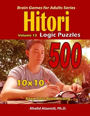 Hitori: Logické hádanky: Udržujte svůj mozek mladý : : Hádanky: 10x10 - Hitori Logic Puzzles: Keep Your Brain Young : : 10x10 Puzzles