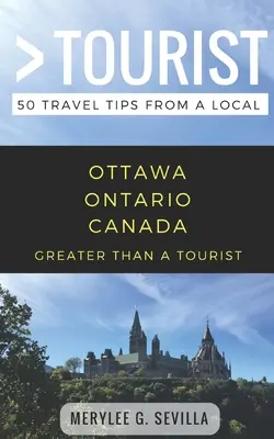 Více než turista - Ottawa Ontario Kanada: 50 tipů na výlet od místních - Greater Than a Tourist- Ottawa Ontario Canada: 50 Travel Tips from a Local