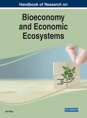 Příručka výzkumu bioekonomiky a hospodářských ekosystémů - Handbook of Research on Bioeconomy and Economic Ecosystems