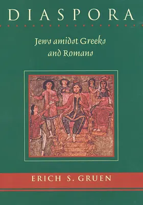 Diaspora: Židé uprostřed Řeků a Římanů - Diaspora: Jews Amidst Greeks and Romans