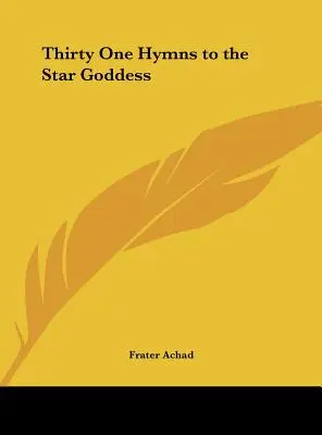 Třicet jedna hymnů k Hvězdné bohyni - Thirty One Hymns to the Star Goddess