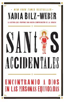 Santos Accidentales: Encontrando a Dios en las Personas Equivocadas (Setkání s Bohem ve stejných osobách) - Santos Accidentales: Encontrando a Dios en las Personas Equivocadas