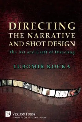 Režie vyprávění a návrh záběrů: Umění a řemeslo režie (Paperback Premium Color) - Directing the Narrative and Shot Design: The Art and Craft of Directing (Paperback Premium Color)